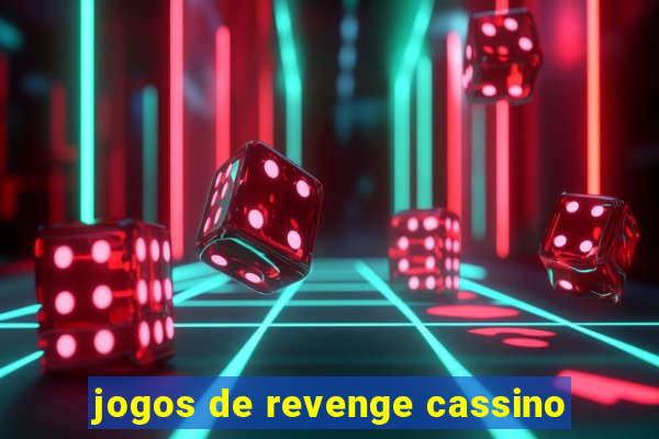 jogos de revenge cassino